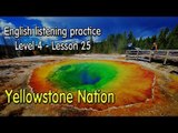 Listening English for pre advanced learners - Lesson 25 - Yellowstone Nation