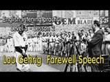 English listening for advanced learners (Level 5) - Lesson 2 - Lou Gehrig  Farewell Speech