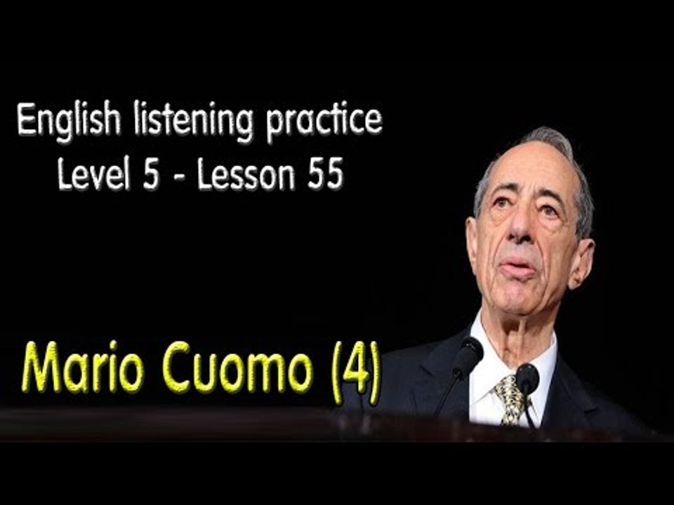 Listening comprehension - English exercises for advanced learners - Lesson 55 - Mario Cuomo (4)