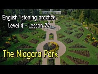 How to improve English - Listening English for pre advanced learners - Lesson 22 - The Niagara Park