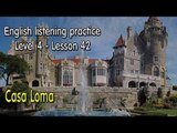 Listening English for pre advanced learners - Lesson 42 - Casa Loma