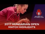 2017 Hungarian Open Highlights: Zhou Yihan vs Tetyana Bilenko (R16)