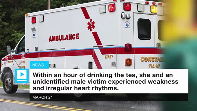 Woman dead after drinking toxic tea