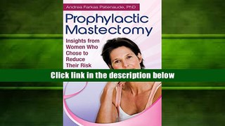 PDF  Prophylactic Mastectomy: Insights from Women Who Chose to Reduce Their Risk Trial Ebook