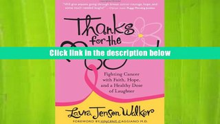 Read Online Thanks for the Mammogram!: Fighting Cancer with Faith, Hope and a Healthy Dose of