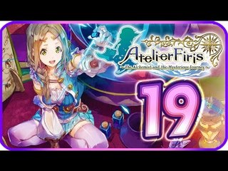 Atelier Firis: The Alchemist and the Mysterious Journey Walkthrough Part 19 (PS4) English