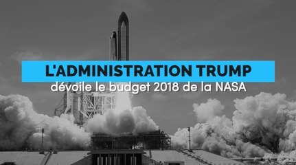 L'administration Trump dévoile son budget 2018 pour la NASA