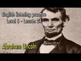 English listening for advanced learners(Level 5)-Lesson 24-Abraham Lincoln 'Gettysburg Address'