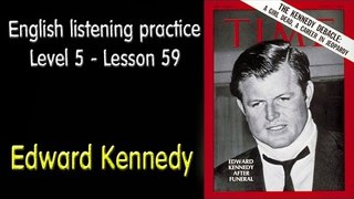Listening English - English exercises for advanced learners - Lesson 59 - Edward Kennedy