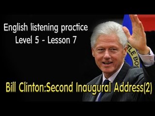 English listening for advanced learners(Level 5)-Lesson 7-Bill Clinton:Second Inaugural Address(2)
