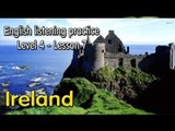 Learn English via Listening Level 4 - Lesson 7 - Ireland