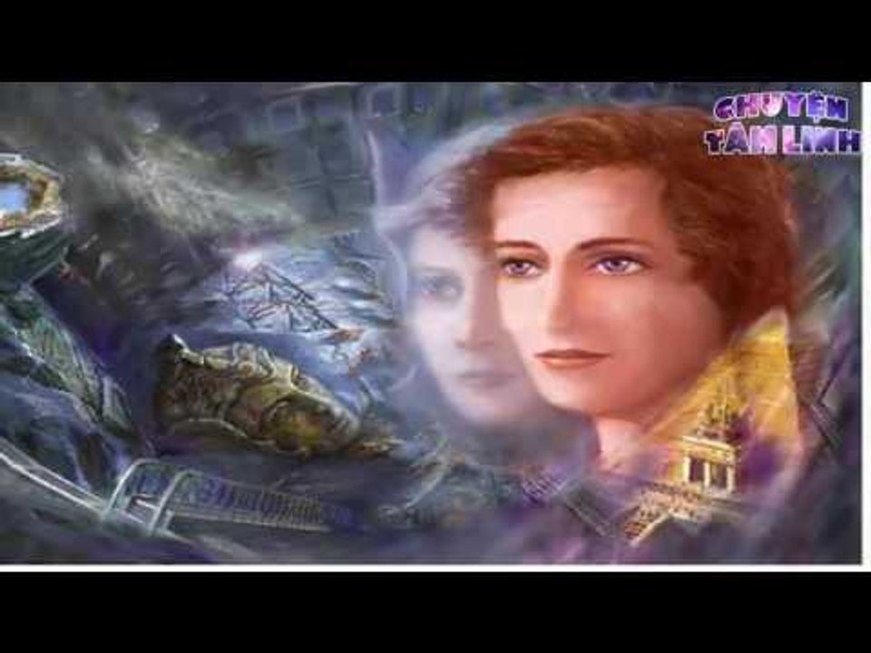 Chuyện Tâm Linh - Khám phá luân hồi-Nhận ra tiền kiếp, học cách yêu thương và tha thứ (phần 2)