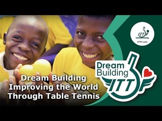 Dream Building I Improving the World Through Table Tennis
