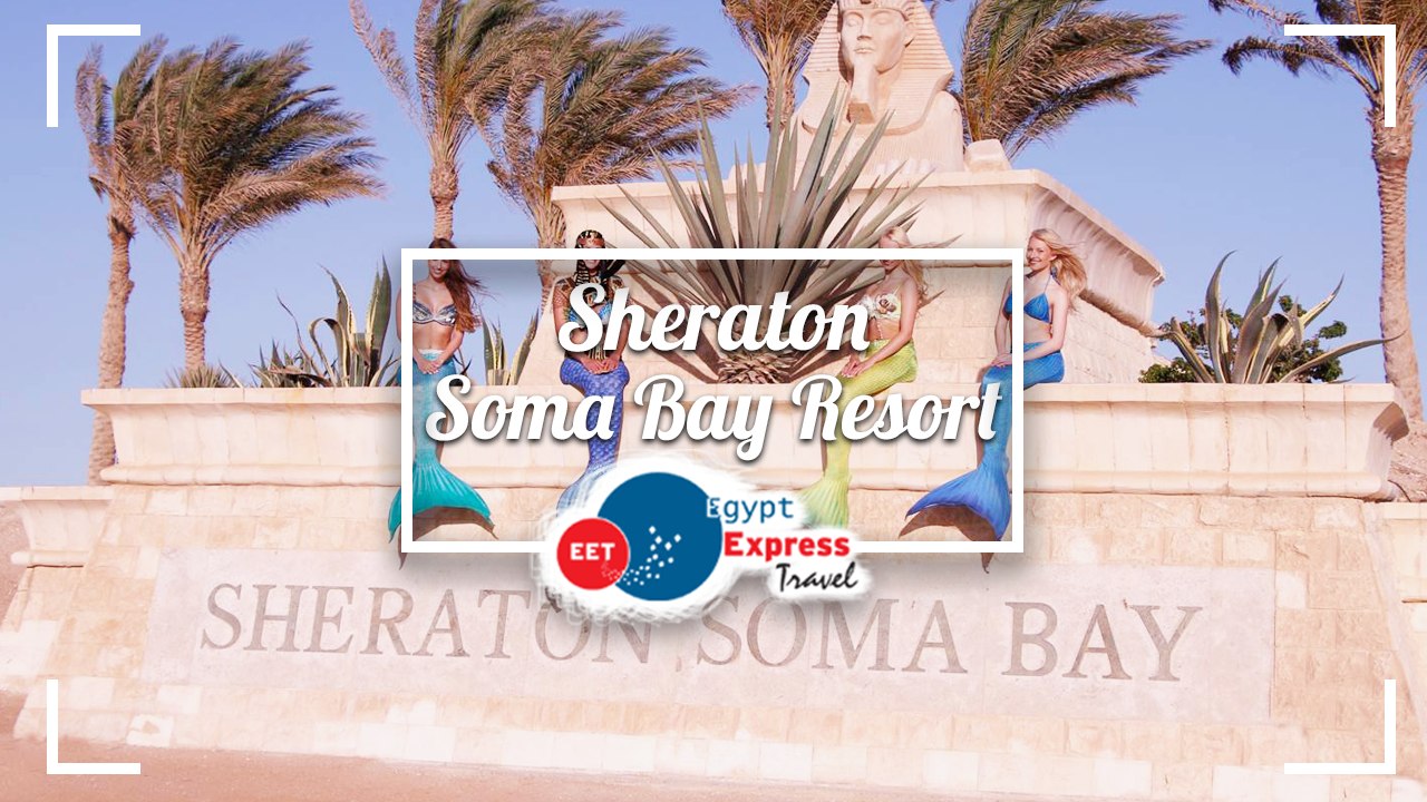 Sheraton Soma Bay Resort