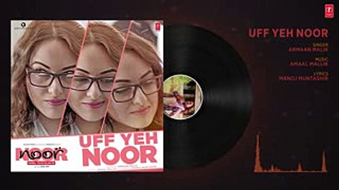 Uff Yeh Noor Full Audio Song - Sonakshi Sinha - Amaal Mallik, Armaan Malik