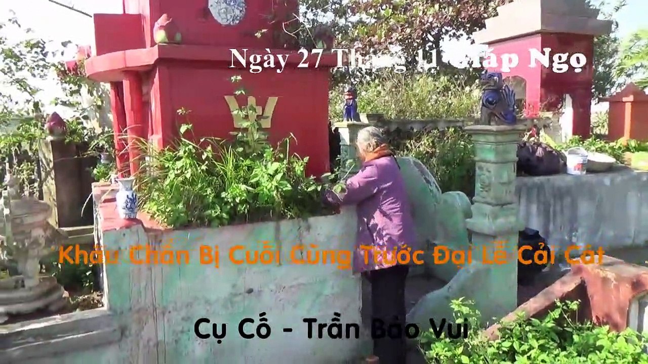 Ngày 26 Tháng 11 -Những Khâu Chuẩn Bị Cuối Cùng Trước Lễ cải Cát Cụ Cố Trần Bảo Vui
