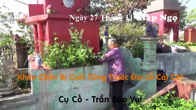 Ngày 26 Tháng 11 -Những Khâu Chuẩn Bị Cuối Cùng Trước Lễ cải Cát Cụ Cố Trần Bảo Vui