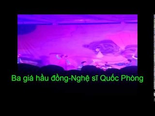 Ba giá hầu đồng -Nghệ sĩ Quốc Phòng