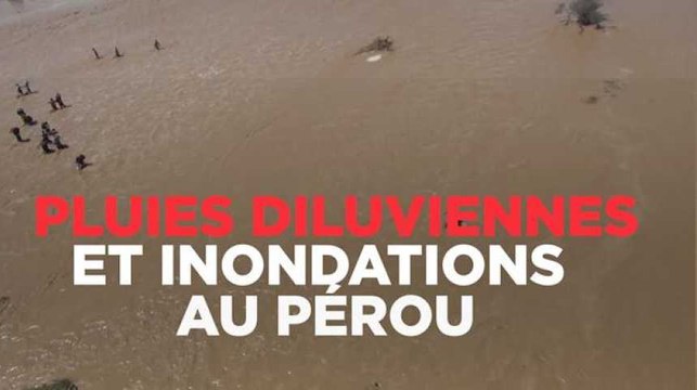 Pluies diluviennes et inondations au Pérou: 75 morts