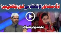 Log Musalamanon Ko Galat Nazar Se Keun Dekhtey Hain By Dr Zakir Naik