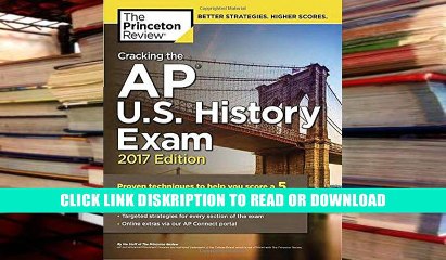 Read Cracking the AP U.S. History Exam, 2017 Edition: Proven Techniques to Help You Score a 5