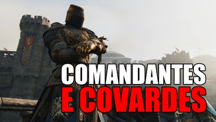 FOR HONOR  1.1 - COMANDANTES E COVARDES