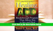 Popular Book  Healing ADD: The Breakthrough Program That Allows You to See and Heal the 6 Types of