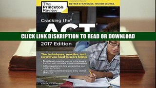 PDF Cracking the ACT with 6 Practice Tests, 2017 Edition: The Techniques, Practice, and Review You