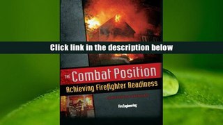 Best Ebook  The Combat Position: Achieving Firefighter Readiness  For Online