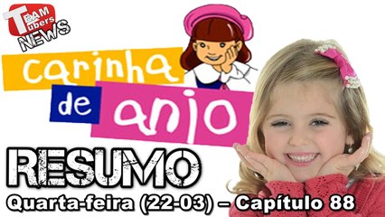 Carinha de Anjo - Resumo - Quarta-feira (22-03) – Capítulo 88