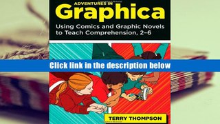 PDF [FREE] DOWNLOAD  Adventures in Graphica: Using Comics and Graphic Novels to Teach