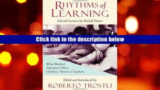 BEST PDF  Rhythms of Learning: What Waldorf Education Offers Children, Parents   Teachers (Vista)