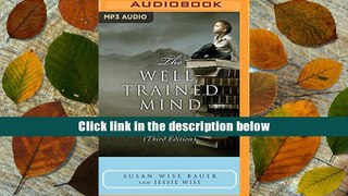 PDF [DOWNLOAD] The Well-Trained Mind: A Guide to Classical Education at Home (Third Edition)