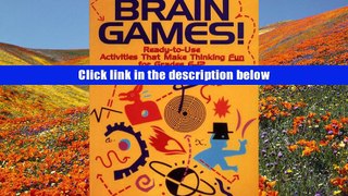 PDF [FREE] DOWNLOAD  Brain Games!: Ready-to-Use Activities That Make Thinking Fun for Grades 6 -
