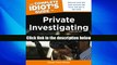 Popular Book  The Complete Idiot s Guide to Private Investigating, Third Edition (Idiot s Guides)