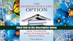 PDF [FREE] DOWNLOAD  The Homeschooling Option: How to Decide When It s Right for Your Family L.