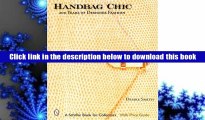 Popular Book  Handbag Chic: 200 Years of Designer Fashion (Schiffer Book for Collectors with Price