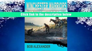 Ebook Online Winchester Warriors: Texas Rangers of Company D, 1874-1901  For Online