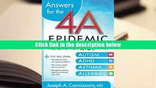 Ebook Online Answers for the 4-A Epidemic: Healing for Kids with Autism, ADHD, Asthma, and