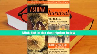 Ebook Online Asthma Survival: The Holistic Medical Treatment Program for Asthma  For Trial