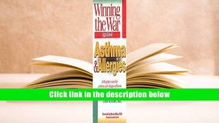 Ebook Online Winning the War Against Asthma and Allergies  For Full