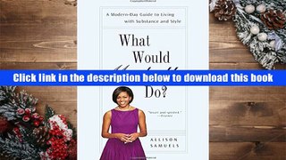 Popular Book  What Would Michelle Do?: A Modern-Day Guide to Living with Substance and Style  For