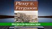 Read Online Plessy v. Ferguson: Race and Inequality in Jim Crow America (Landmark Law Cases and