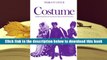 Best Ebook  Costume: An Illustrated Survey from Ancient Times to the Twentieth Century  For Full
