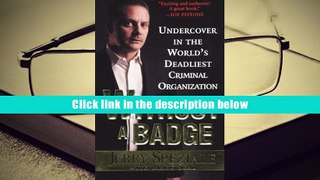 PDF [Download]  WITHOUT A BADGE: Undercover in the World s Deadliest Criminal Organization  For
