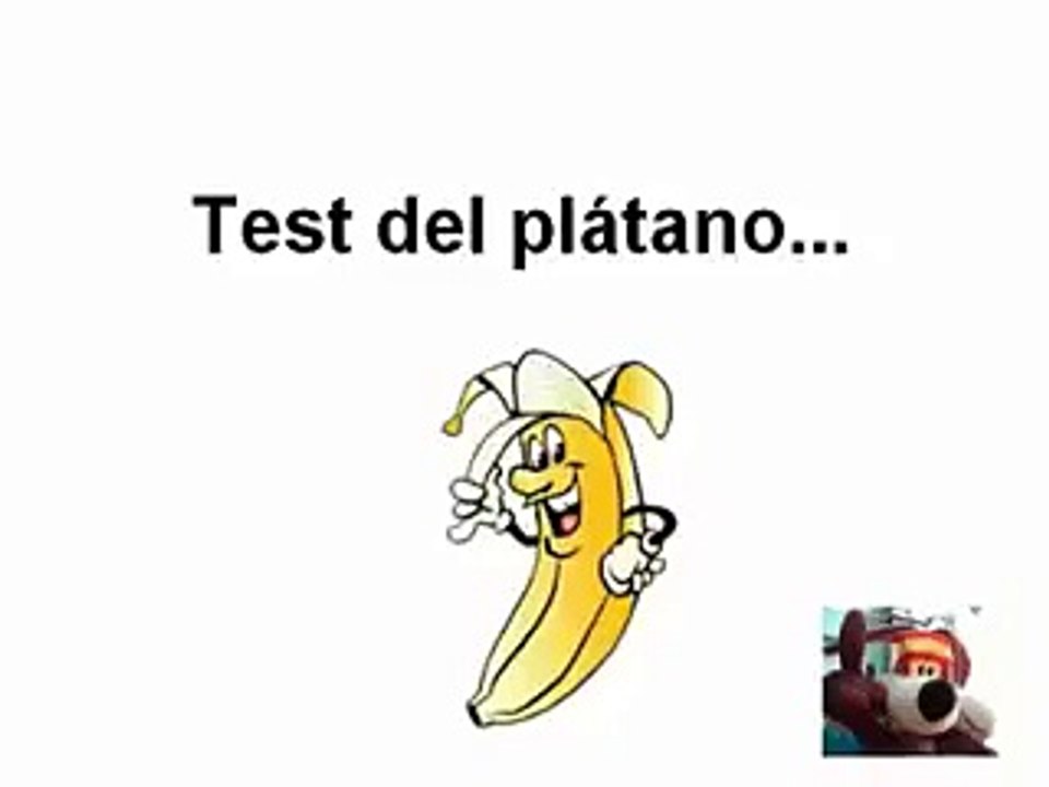 EL TEST DEL PLATANO!