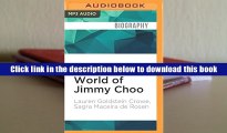Best Ebook  The Towering World of Jimmy Choo: Power, Profits, and the Pursuit of the Perfect Shoe