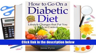 PDF  How to Go on a Diabetic Diet: Lifestyle Changes That Put You Back in Control For Kindle