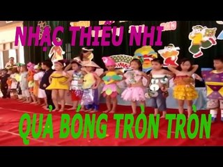 Nhạc Thiếu Nhi,Quả Bóng Tròn Tròn,Đu Quay,Phi Ngựa, Đội Kèn Tí Hon