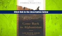 READ book Come Back to Afghanistan: A California Teenager s Story Said Hyder Akbar Full Book